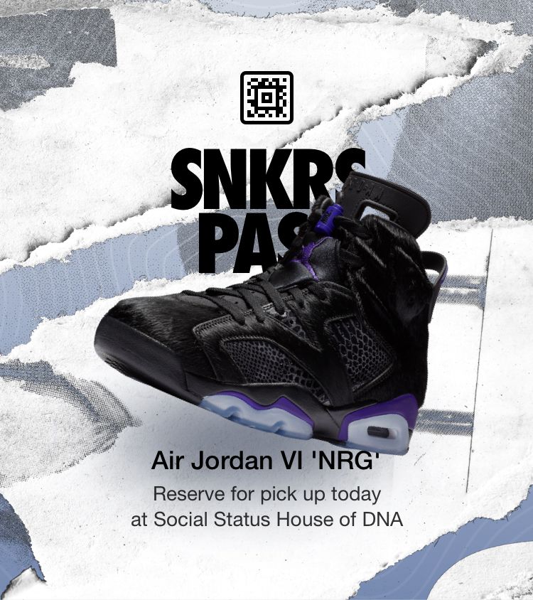 SNKRS Pass Air Jordan VI 'NRG' Social Status House of DNA