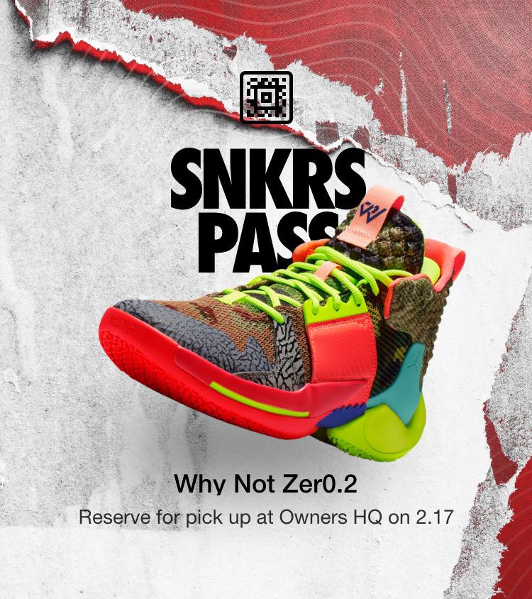 SNKRS Pass Why Not Zer0.2 'Own The Game' Owners HQ. Nike